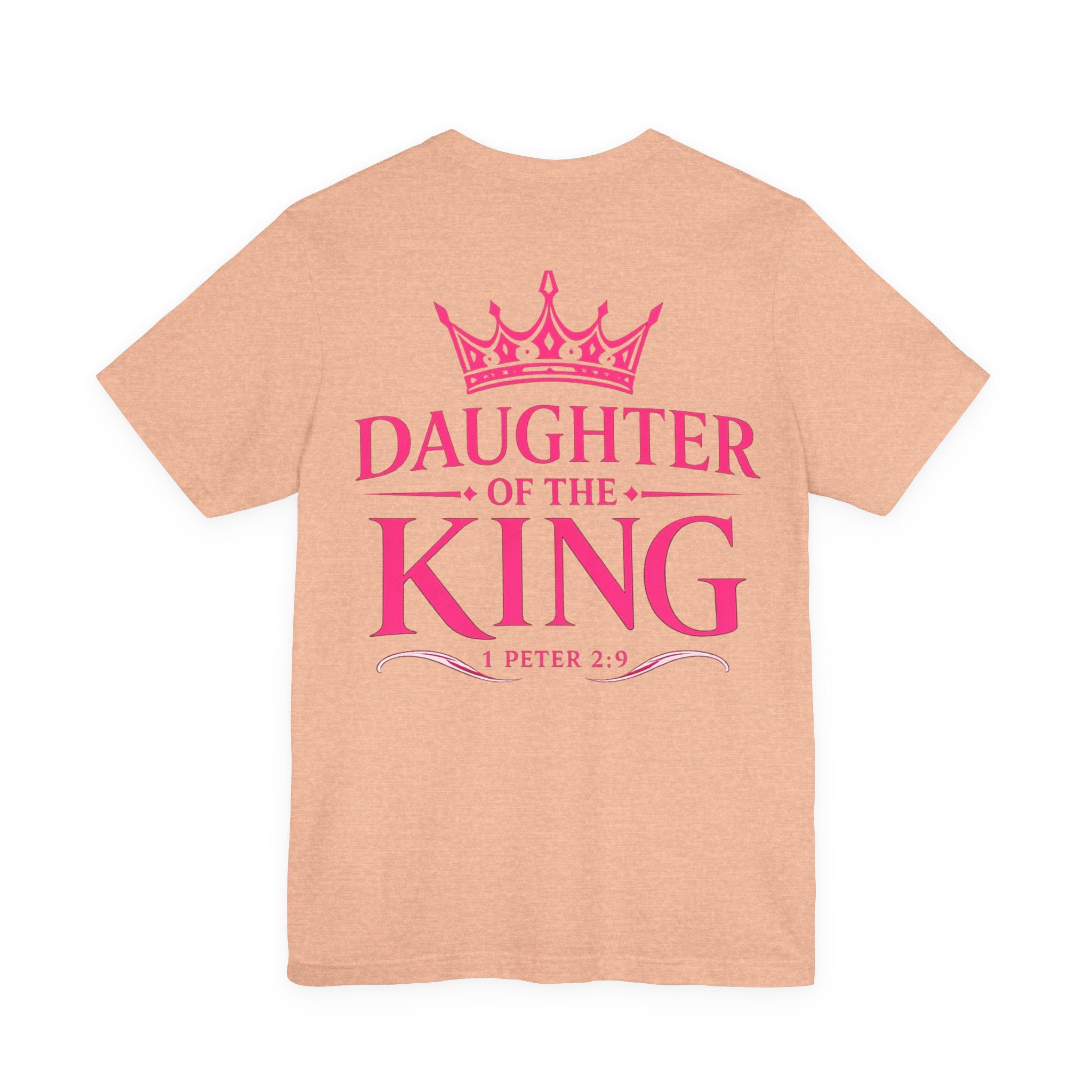 Daughter of the King T-Shirt — Pink Crown Christian Faith Tee (1 Peter 2:9)