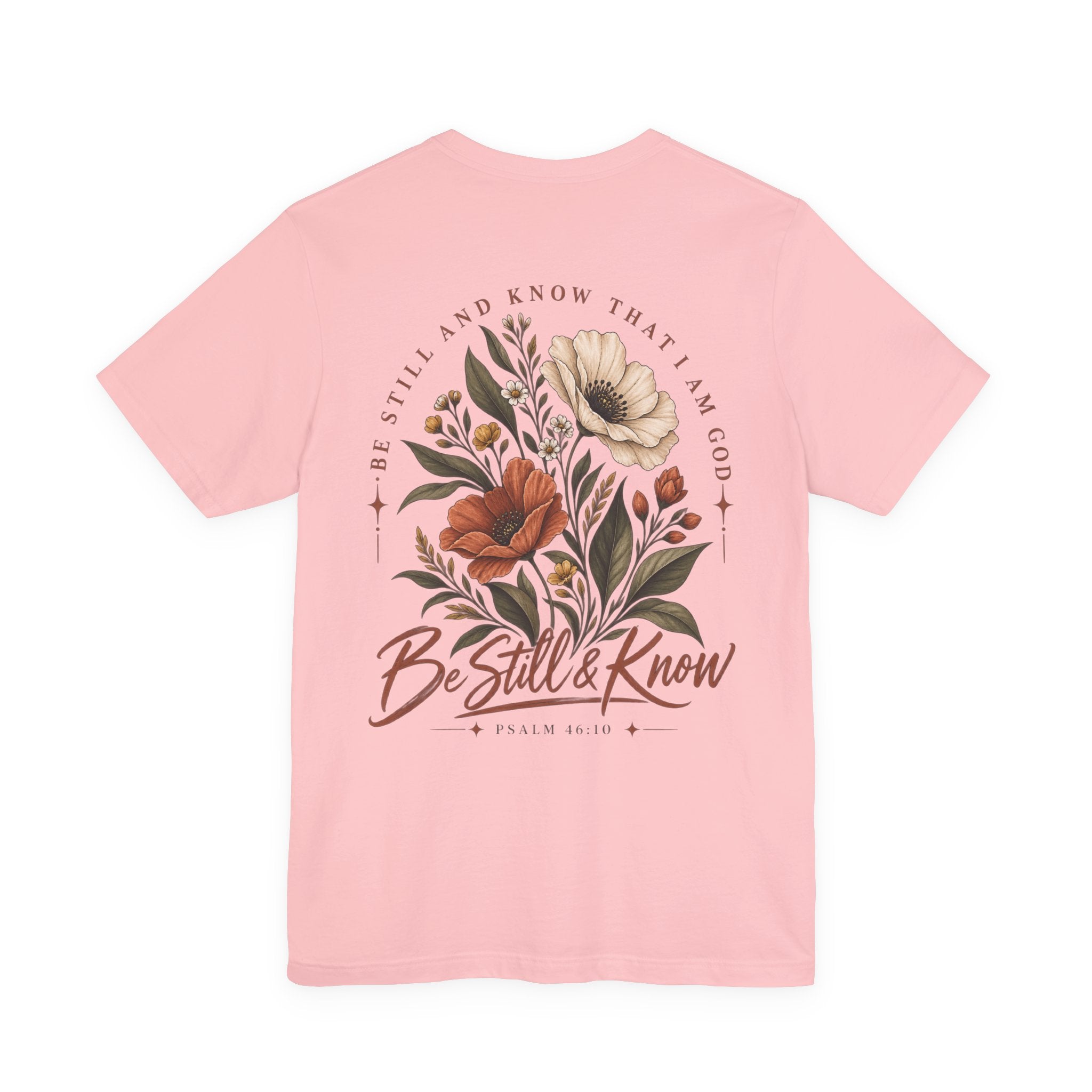 Be Still & Know Floral Tee – Psalm 46:10 Christian Graphic T-Shirt