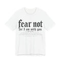 Fear Not Tee — "Fear Not for I Am With You" Angel Graphic Christian T-Shirt