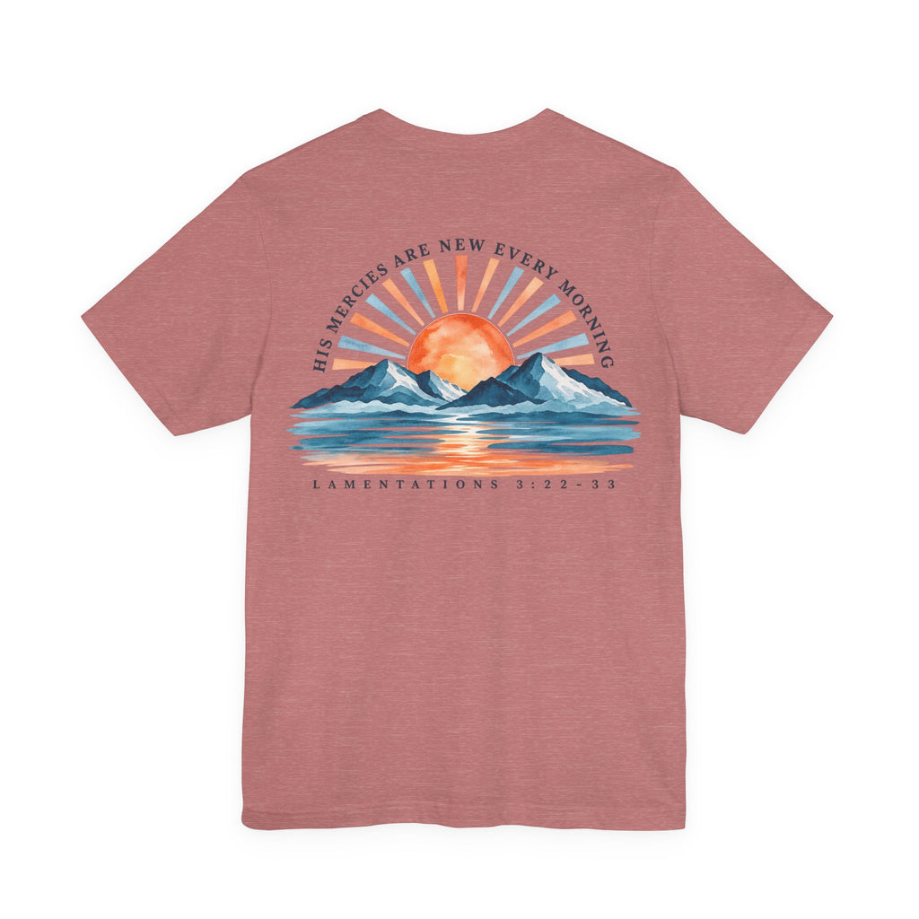 Sunrise Mountains Tee — “His Mercies Are New Every Morning” Christian Graphic T-Shirt
