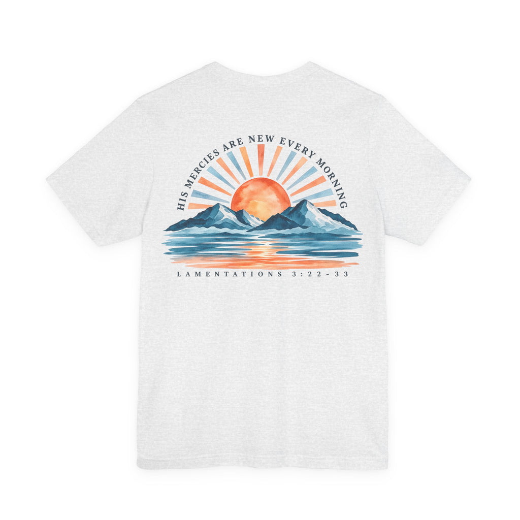 Sunrise Mountains Tee — “His Mercies Are New Every Morning” Christian Graphic T-Shirt