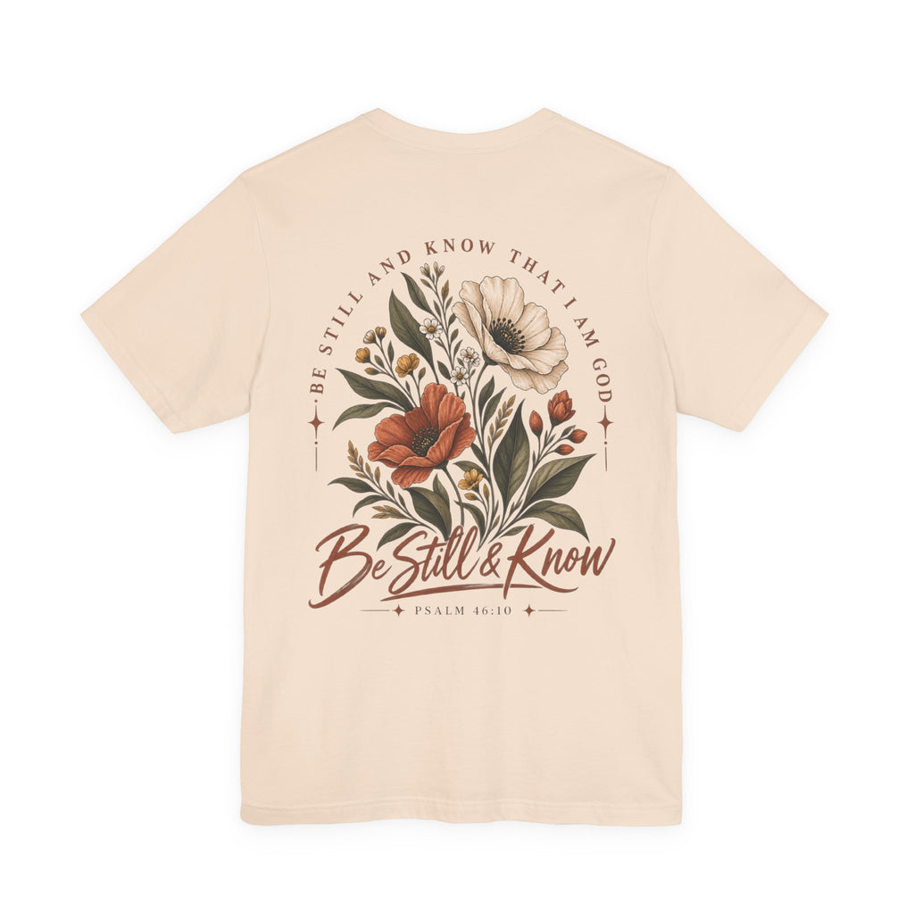 Be Still & Know Floral Tee – Psalm 46:10 Christian Graphic T-Shirt